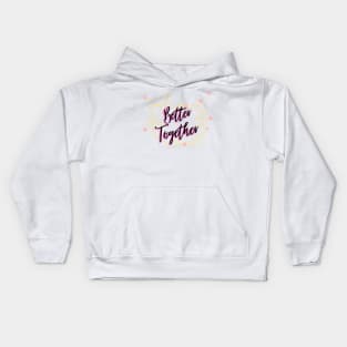 Better Together Kids Hoodie